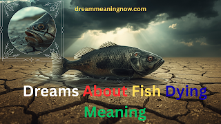 Dreams About Fish Dying Meaning