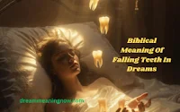 Biblical Meaning Of Falling Teeth In Dreams