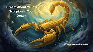 Seeing yellow scorpion in dream islam