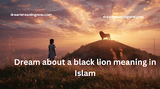 Dreaming of a lion Islamic meaning
