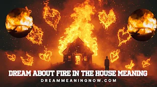 Dream About Fire in the House Meaning