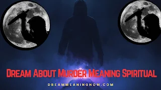 Dream About Murder Meaning Spiritual