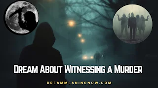 Dream About Witnessing a Murder