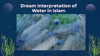 Dream interpretation of water​ in Islam