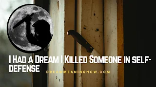 I had a Dream I Killed Someone in self-defense