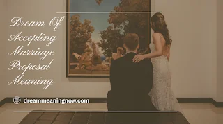 Dream Of Accepting Marriage Proposal Meaning