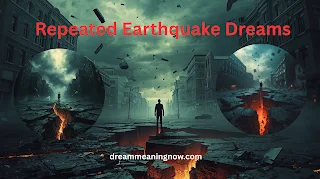 Repeated Earthquake Dreams