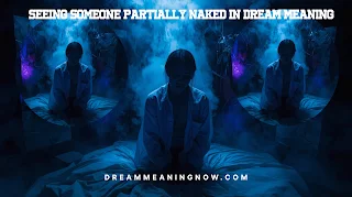 Seeing Someone Partially Naked in Dream Meaning