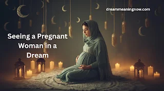 Seeing a Pregnant Woman in a Dream