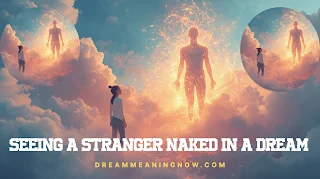 Seeing a Stranger Naked in a Dream