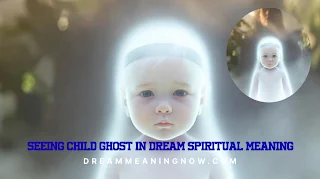 Seeing child ghost in dream