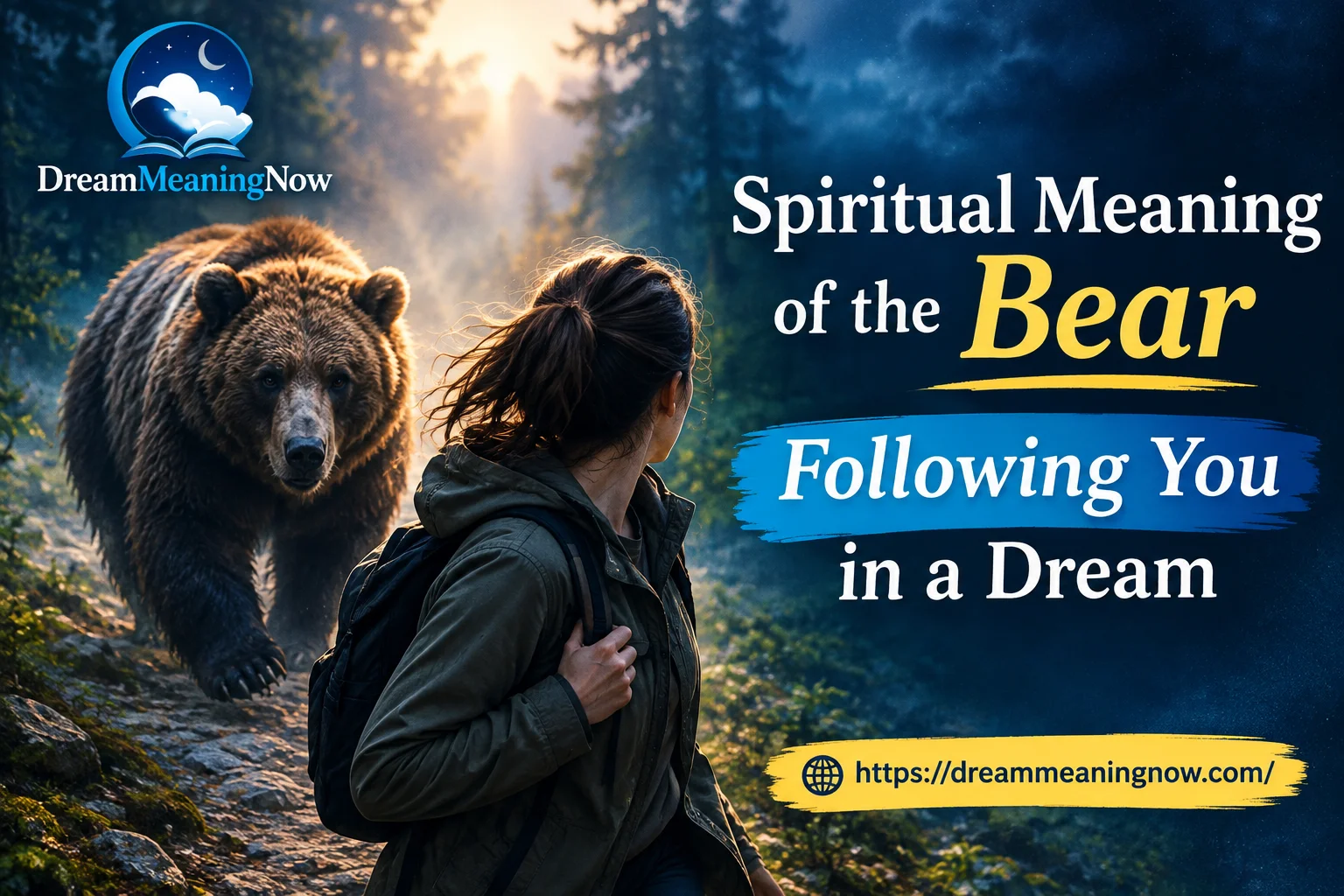 Spiritual Meaning of the bear following you in a dream