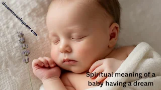 Spiritual meaning of a baby having a dream