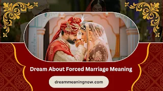 Dream About Forced Marriage Meaning
