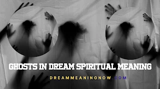 ghosts in Dream Spiritual Meaning