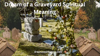 Dream of a Graveyard Spiritual Meaning